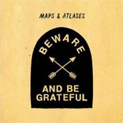 Maps & Atlases/BEWARE AND BE GRATEFUL Maps & Atlases/BEWARE AND BE GRATEFUL