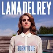 Lana Del Rey/BORN TO DIE Lana Del Rey/BORN TO DIE